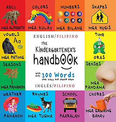 The Kindergartener'S Handbook: Bilingual (English / Filipino) (Inglã©S / Pilipino) Abc'S, Vowels, Math, Shapes, Colors, Time, Senses, Rhymes, Science, ... Children'S Learning Books (German Edition) - 9781774763803
