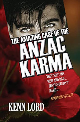 The Amazing Case Of The Anzac Karma: They Shot His Mum And Dad: They Shouldn'T Have - 9781838318321