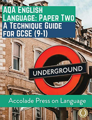 English Language Paper Two: A Technique Guide For Gcse (9-1) (Accolade Gcse Guides) - 9781913988128