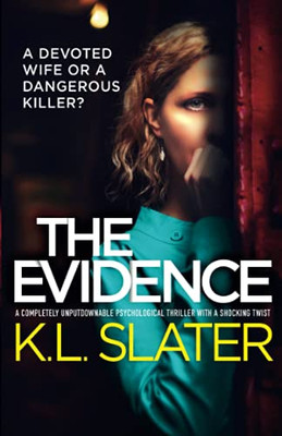 The Evidence: A Completely Unputdownable Psychological Thriller With A Shocking Twist - 9781800197275