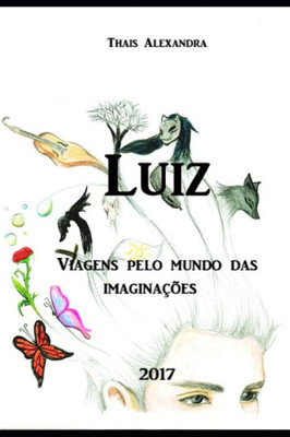 Luiz: Viagens pelo mundo das imaginações