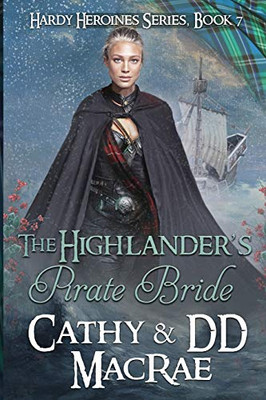 The Highlander'S Pirate Bride: A Scottish Medieval Romantic Adventure (Hardy Heroines) - 9781736685204