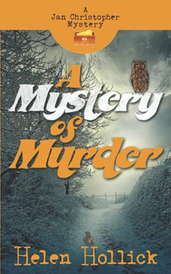 A Mystery Of Murder: A Jan Christopher Mystery : Episode 2 (Jan Christopher Mysteries) - 9781838131821