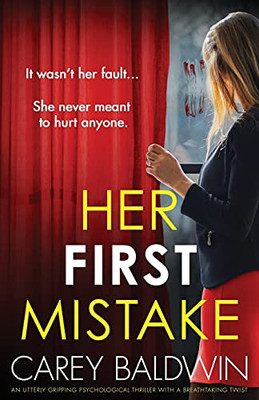 Her First Mistake: An Utterly Gripping Psychological Thriller With A Breathtaking Twist - 9781800196551