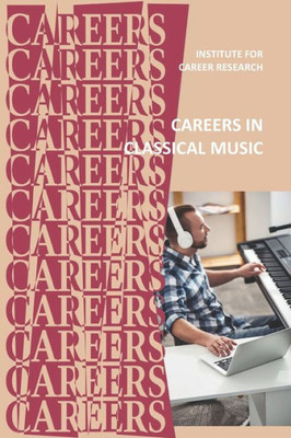 Careers in Classical Music: Performer, Conductor, Composer