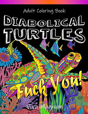 Adult Coloring Book: Diabolical Turtles: Swear Words (Diabolical Turtles Swearing Books) - 9781948674355