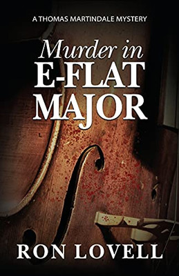 Murder In E-Flat Major: A Thomas Martindale Mystery, Book 8 (Thomas Martindale Mysteries) - 9781953517050