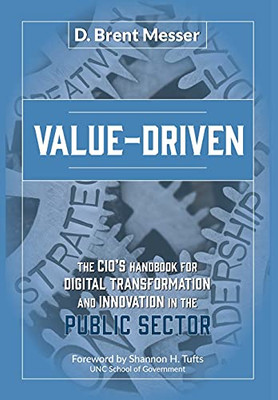 Value-Driven: The Cios Handbook For Digital Transformation And Innovation In The Public Sector - 9781736936412