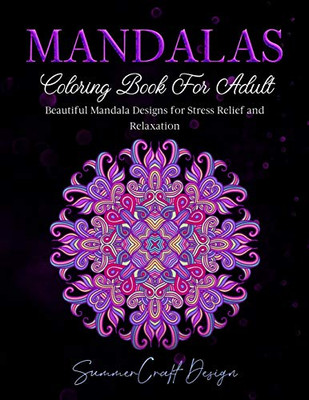 Mandalas: Coloring Book For Adults. Beautiful Mandala Designs For Stress Relief And Relaxation - 9781802217353