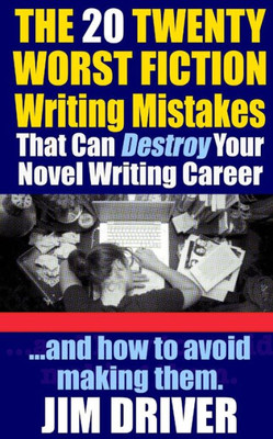The Twenty 20 Worst Fiction Writing Mistakes That Can Destroy Your Novel Writing Career: And How To Avoid Making Them (Authorship & Writing Secrets)