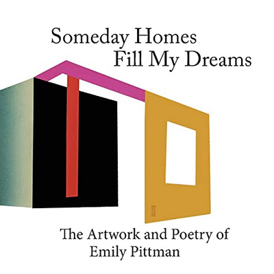 Sometime Homes Fill My Dreams: The Artwork And Poetry Of Emily Pittman (Komatik Press Artists') - 9781950065097