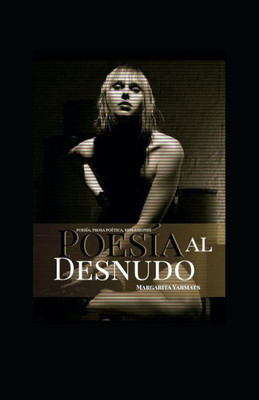 PoesÃ­a al Desnudo: PoesÃ­a, prosa poÃ©tica, reflexiones
