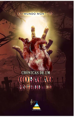 CrÃ´nicas de Um CoraÃ§Ã£o Enterrado