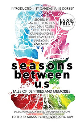 Seasons Between Us: Tales Of Identities And Memories (Laksa Anthology Series: Speculative Fiction) - 9781988140377