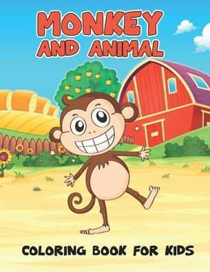Monkey And Animal Coloring Book For Kids: Kids Coloring Books, Animal Coloring Book: For Kids Aged 3-8