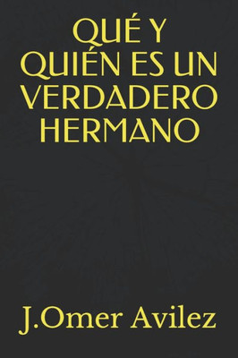 Qué Y Quién Es Un Verdadero Hermano