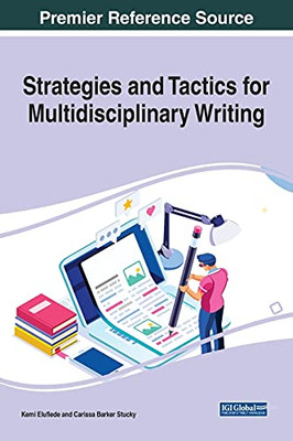 Strategies And Tactics For Multidisciplinary Writing (Advances In Linguistics And Communication Studies) - 9781799844778