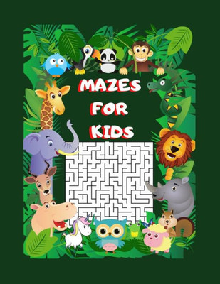 Mazes for Kids: Fun and Challenging Mazes for Kids - Amazing Animals Activity Book for Kids - Maze Book for Kids Ages - 6-12 -