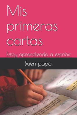 Mis primeras cartas: Estoy aprendiendo a escribir