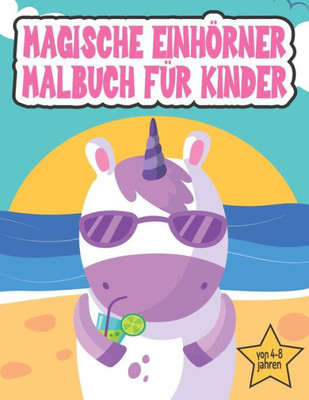 Magische Einhörner für kinder: Einhorn Malbuch für Kinder Von 4-8 Jahren