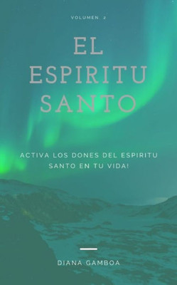 El EspÃ­ritu Santo: Sus Dones