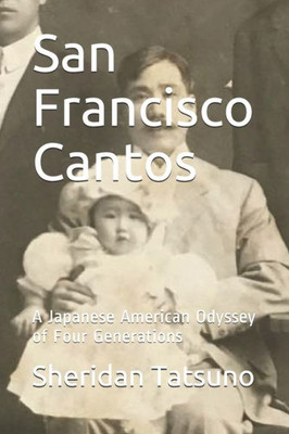San Francisco Cantos: A Japanese American Odyssey of Four Generations