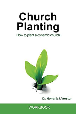 Church Planting Workbook: A Practical Guidebook To Plant Disciple-Making Churches (Church Planting Training) - 9781736642689