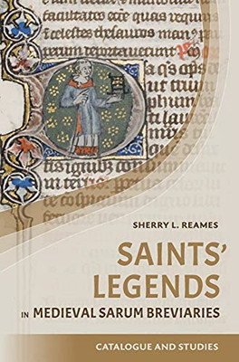 Saints' Legends In Medieval Sarum Breviaries: Catalogue And Studies (York Manuscript And Early Print Studies) - 9781903153994