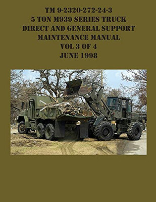 Tm 9-2320-272-24-3 5 Ton M939 Series Truck Direct And General Support Maintenance Manual Vol 3 Of 4 June 1998 - 9781954285651