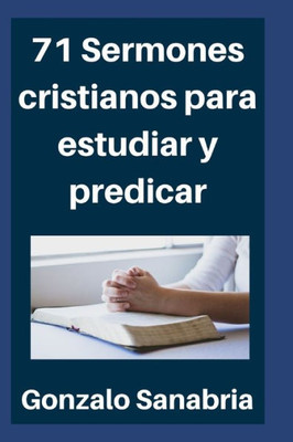 71 Sermones cristianos para estudiar y predicar: Estudios bíblicos para enseñar - Compendio