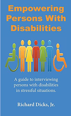 Empowering Persons With Disabilities: A Guide To Interviewing Persons With Disabilities In Stressful Situation - 9781886591271