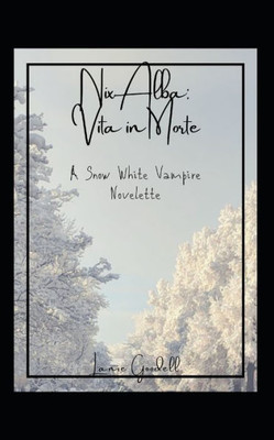 Nix Alba: Vita in Morte: A Snow White Vampire Novelette