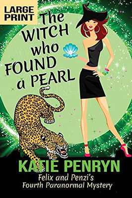 The Witch Who Found A Pearl: Felix And Penzi'S Fourth Paranormal Mystery (French Country Murders (Large Print)) - 9782901556350