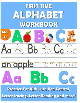 First Time Alphabet Workbook: First time Alphabet Tracing Book for Preschoolers is an exciting Alphabet Tracing, Handwriting and Spelling workbook w
