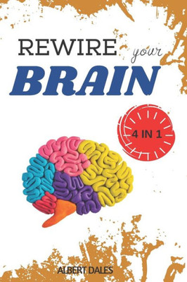 Rewire your Brain: 4 books in 1. Vagus Nerve + Cognitive Behavioral Therapy for Anxiety + Overthinking + Strategies to Overcome Stress
