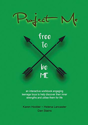Project Me An Interactive Workbook Engaging Teenage Boys To Help Discover Their Inner Strengths And Utilize Them For Life - 9781736475263