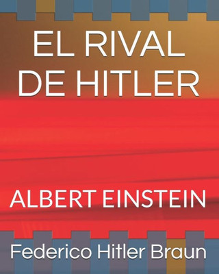 El Rival de Hitler: Albert Einstein