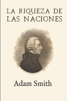 La riqueza de las naciones (Ampliada)
