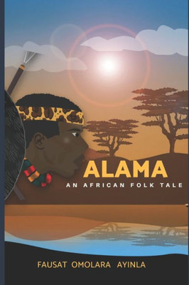 Alama: An African Folktale