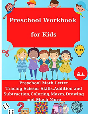 Preschool Workbook For Kids: Preschool Math, Letter Tracing, Addition And Substraction, Coloring, Drawing And Much More, Age 4+ - 9781915104120