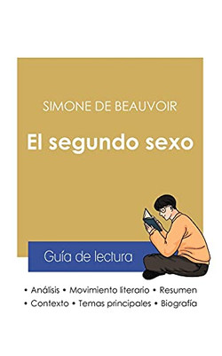 Guã­A De Lectura El Segundo Sexo De Simone De Beauvoir (Anã¡Lisis Literario De Referencia Y Resumen Completo) (Spanish Edition) - 9782759313464