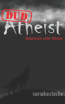 The Atheist: Dangerously Under Delusion