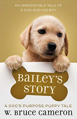 Bailey's Story (A Dog's Purpose Puppy Tales)