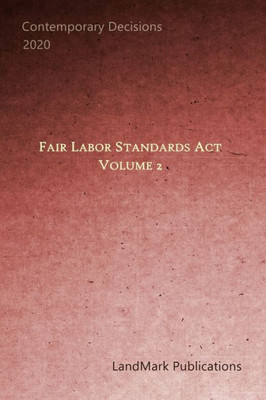 Fair Labor Standards Act: Volume 2