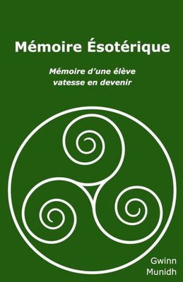 MÃ©moire Ã‰sotÃ©rique: MÃ©moire d'une Ã©lÃ¨ve vatesse en devenir