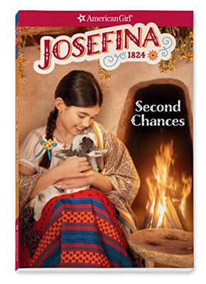 Josefina: Second Chances (American Girl Historical Characters)