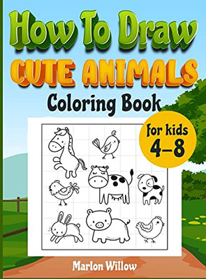 How To Draw Cute Animals Coloring Book For Kids 4-8: An Activity Book With Cute Puppies, Perfect For Boys And Girls, To Learn While Having Fun! - 9781803010052