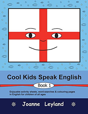 Cool Kids Speak English - Book 1: Enjoyable Activity Sheets, Word Searches & Colouring Pages For Children Learning English As A Foreign Language - 9781914159909