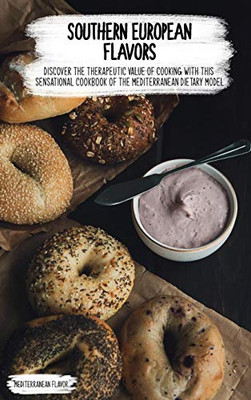 The Mediterranean On The Plate: A 360° Cookbook For A Deep Immersion Inside The Gastronomic Mediterranean Tradition For Long Term Health Benefits - 9781802525038