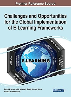 Challenges And Opportunities For The Global Implementation Of E-Learning Frameworks (Advances In Educational Technologies And Instructional Design) - 9781799876076